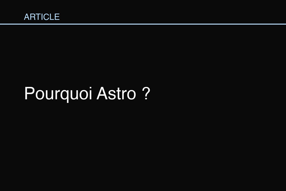 Pourquoi j'ai choisi Astro pour mon portfolio