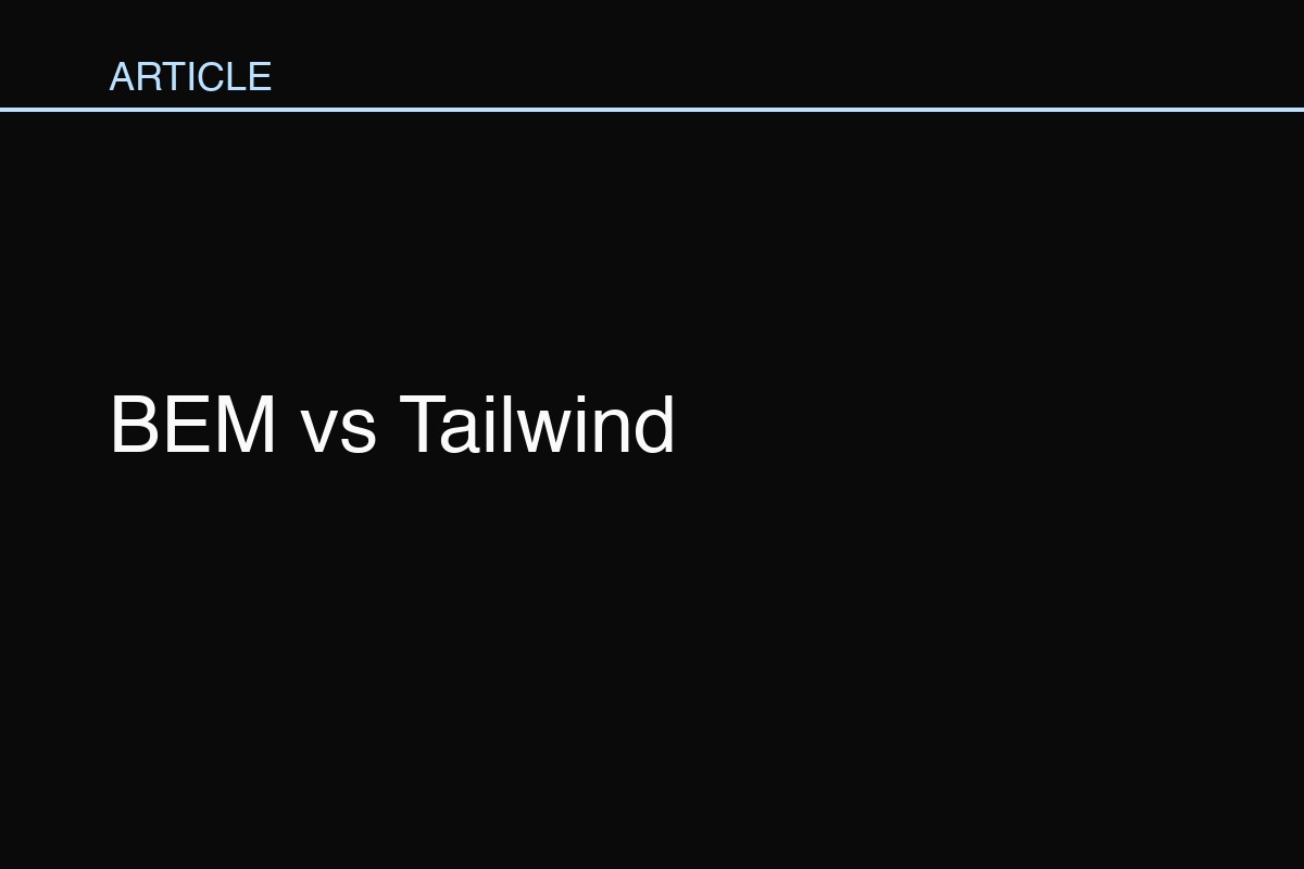 BEM vs Tailwind : Pourquoi j'ai choisi BEM pour mon CSS