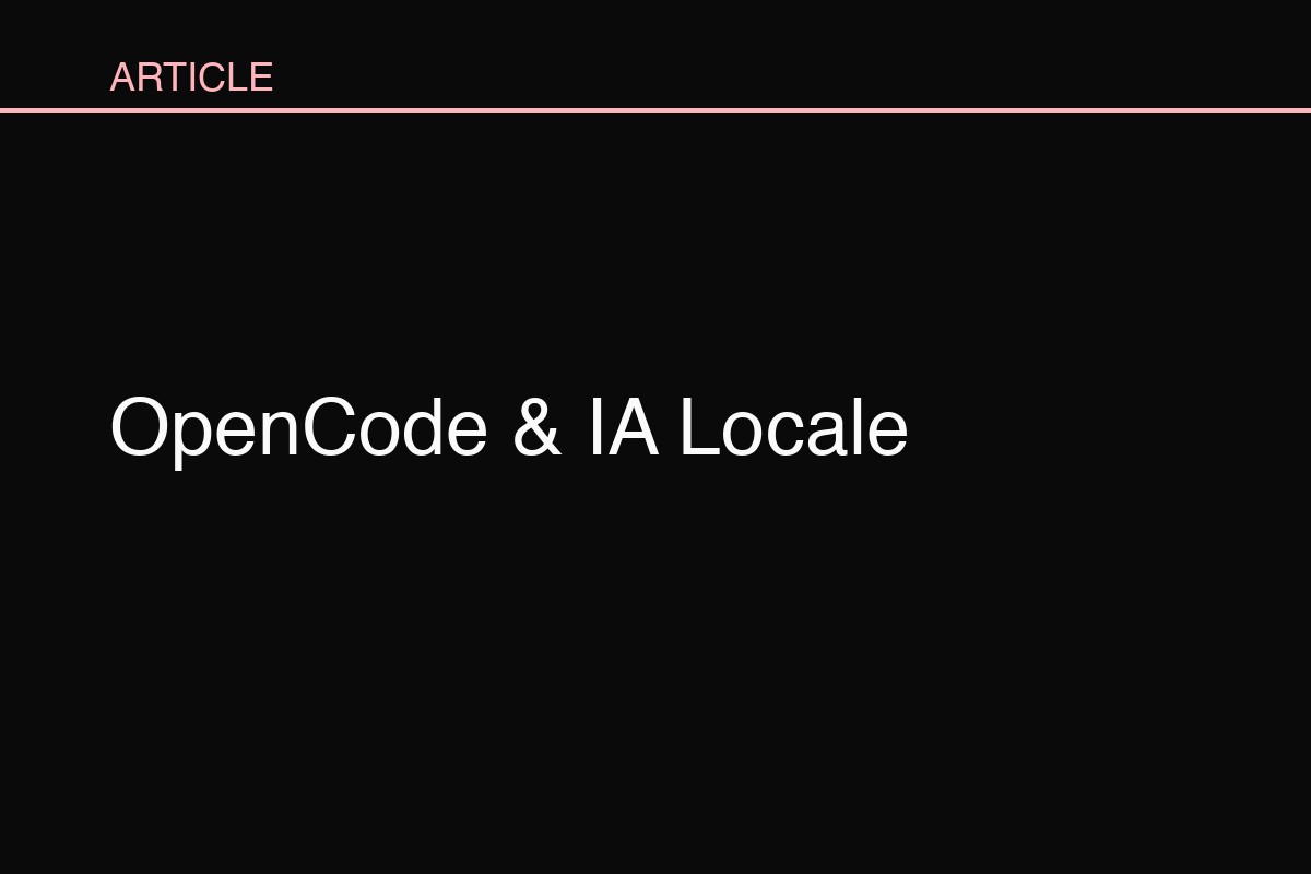 OpenCode et IA Locale Intégrer l'Inférence LLM dans votre Flux de Travail